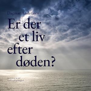 Er der et liv efter døden?