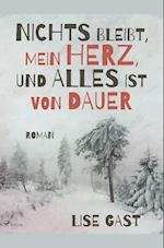 Nichts bleibt, mein Herz, und alles ist von Dauer