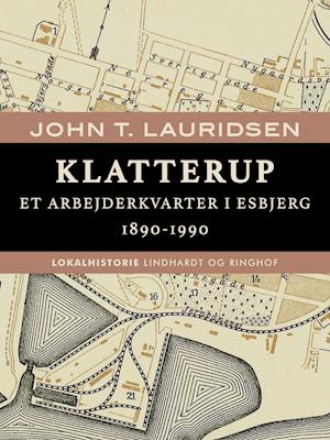 Klatterup. Et arbejderkvarter i Esbjerg 1890-1990