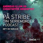 På stribe - din seriemorderpodcast (Gift og varulve)