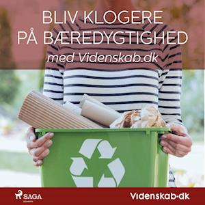 Bliv klogere på bæredygtighed i hverdagen med Videnskab.dk