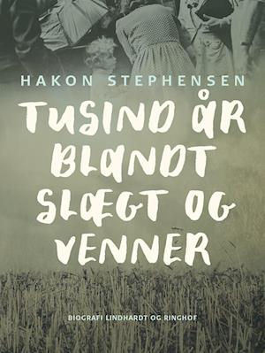 Tusind år blandt slægt og venner