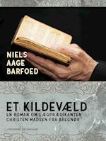 Et Kildevæld – En roman om Lægprædikanten Christen Madsen fra Bregnør