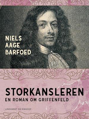 Storkansleren - En roman om Griffenfeld