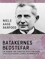 Batakernes bedstefar – En roman om Sumatra-missionæren, sydslesvigeren Ludwig Nommensen