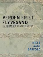 Verden er et flyvesand - En roman om Ambrosius Stub