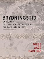 Brydningstid - En roman fra reformationstiden om Poul Helgesen