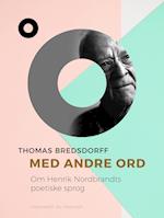 Med andre ord. Om Henrik Nordbrandts poetiske sprog