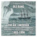 Tre år i drivisen. Fridtjof Nansens polarfærd med træskibet Fram 1893-1896