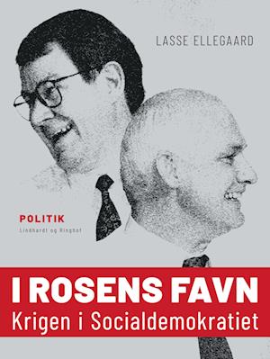 I rosens favn. Krigen i Socialdemokratiet