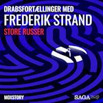Genåbnede kriminalsager med Frederik Strand - Store Russer
