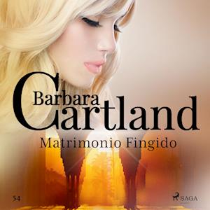 Matrimonio Fingido (La Colección Eterna de Barbara Cartland 54)