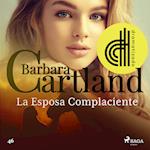 La Esposa Complaciente (La Colección Eterna de Barbara Cartland 46) - Dramatizado