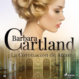 La Coronacio´n de Amor (La Colección Eterna de Barbara Cartland 25)