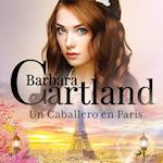 Un Caballero en Paris (La Colección Eterna de Barbara Cartland 9)