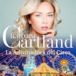 La Adivinadora del Circo (La Colección Eterna de Barbara Cartland 8)