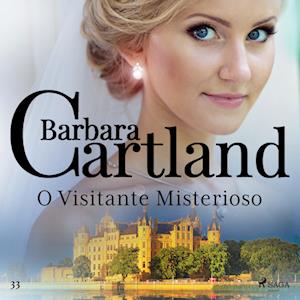 O Visitante Misterioso (A Eterna Coleção de Barbara Cartland 33)