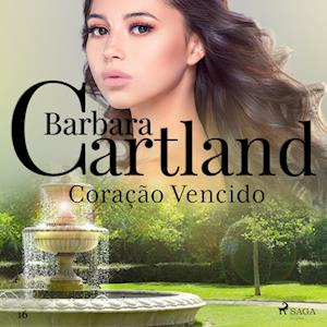 Corac¸a~o Vencido (A Eterna Coleção de Barbara Cartland 16)