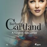 A Virgem dos Lírios (A Eterna Coleção de Barbara Cartland 15)