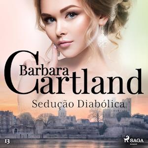 Sedução Diabólica (A Eterna Coleção de Barbara Cartland 13)