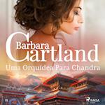 Uma Orquídea Para Chandra (A Eterna Coleção de Barbara Cartland 11)