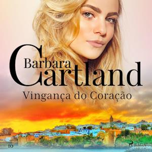 Vingança do Coração (A Eterna Coleção de Barbara Cartland 10)