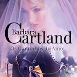 Os Caminhos do Amor (A Eterna Coleção de Barbara Cartland 4)