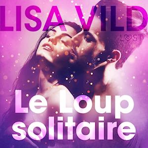 Le Loup solitaire – Une nouvelle érotique