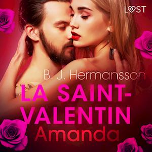 La Saint-Valentin : Amanda – Une nouvelle érotique