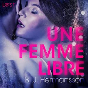 Une femme libre – Une nouvelle érotique