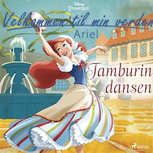 Velkommen til min verden - Ariel - Tamburindansen