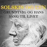 Solskin og lyn: Grundtvig og hans sang til livet