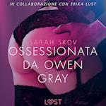 Ossessionata da Owen Gray - Letteratura erotica