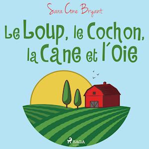 Le Loup, le Cochon, la Cane et l'Oie