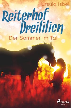 Reiterhof Dreililien 4 - Der Sommer im Tal