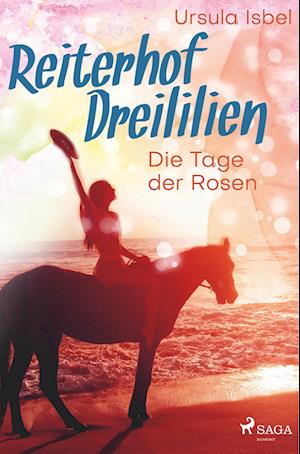 Reiterhof Dreililien 2 - Die Tage der Rosen