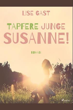 Tapfere junge Susanne!