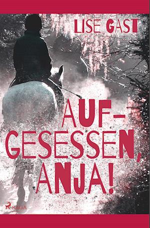 Aufgesessen, Anja!