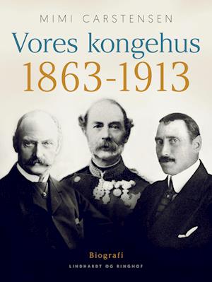 Vores kongehus 1863-1913