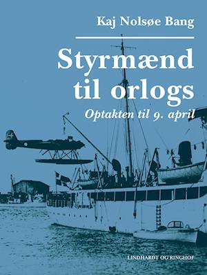 Styrmænd til orlogs/Optakten til 9. april