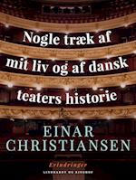 Nogle træk af mit liv og af dansk teaters historie