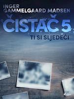 Cistac 5: Ti si sljedeci