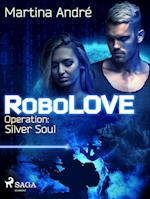 RoboLOVE #3 -  Operation: Silver Soul