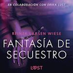 Fantasía de secuestro - Un relato erótico