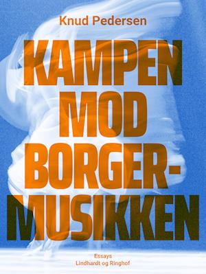 Kampen mod borgermusikken