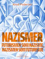 Nazismer. Futurismen som nazisme, nazismen som futurisme