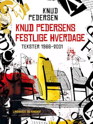 Knud Pedersens festlige hverdage. Tekster 1966-2001