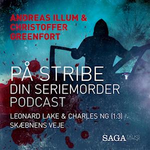 På stribe - din seriemorderpodcast (Leonard Lake og Charles Ng 1:3)