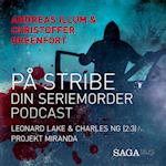 På stribe - din seriemorderpodcast (Leonard Lake og Charles Ng 2:3)