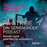 På stribe - din seriemorderpodcast (Richard Chase)